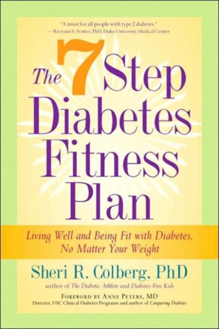 The 7 Step Diabetes Fitness Plan: Living Well and Being Fit with Diabetes, No Matter Your Weight