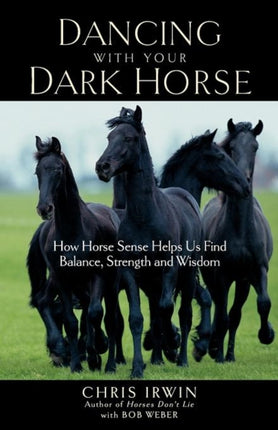 Dancing with Your Dark Horse: How Horse Sense