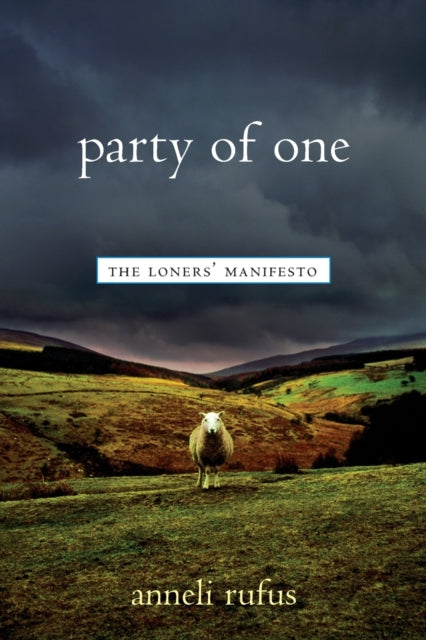 Party of One The Loners Manifesto