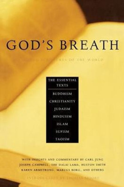 God's Breath: Sacred Scriptures of the World -- The Essential Texts of Buddhism, Christianity, Judaism, Islam, Hinduism, Sufism, Taoism