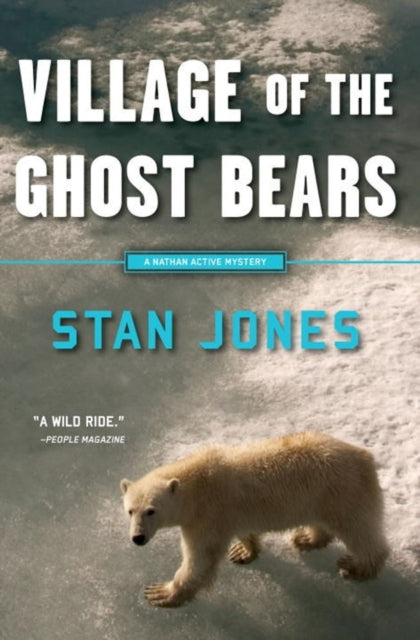 Village Of The Ghost Bears: A Nathan Active Mystery Set in Alaska