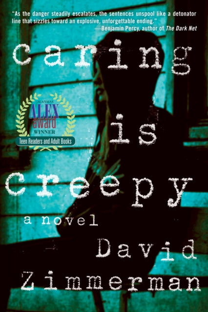 Caring Is Creepy: A Novel