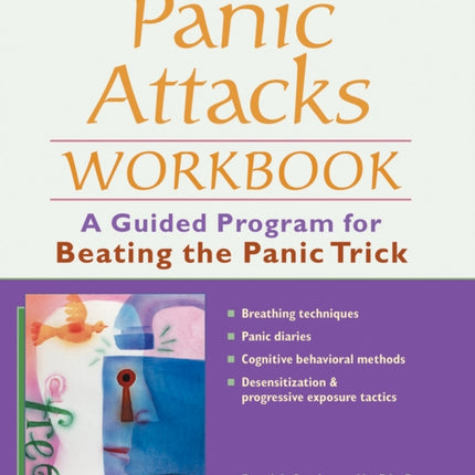 Panic Attacks Workbook: A Guided Program for Beating the Panic Trick