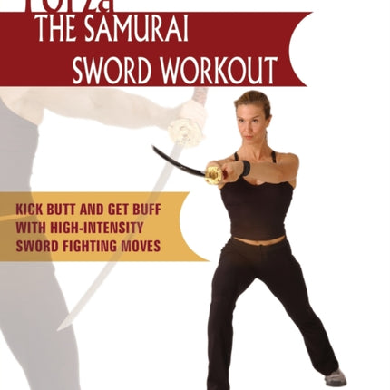 Forza The Samurai Sword Workout