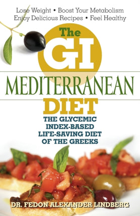 GI Mediterranean Diet: The Glycemic Index-Based Life-Saving Diet of the Greeks