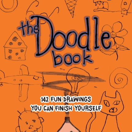 The Doodle Book: 187 Fun Drawings You Can Finish