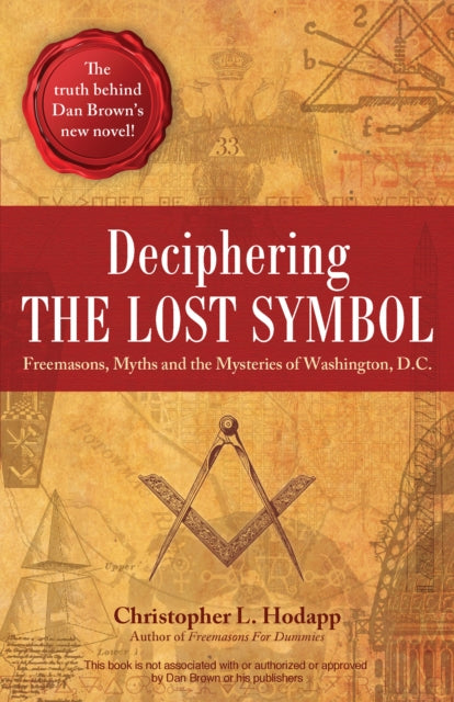 Deciphering The Lost Symbol: Freemasons, Myths and the Mysteries of Washington, D.C.