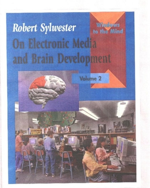 On Electronic Media and Brain Development Windows of the Mind S