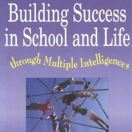 Square Pegs Building Success in School and Life Through Multiple Intelligences