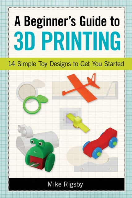 Beginner's Guide to 3d Printing