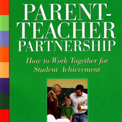 The Parent-Teacher Partnership: How to Work Together for Student Achievement