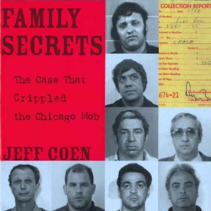 Family Secrets: The Case That Crippled the Chicago Mob