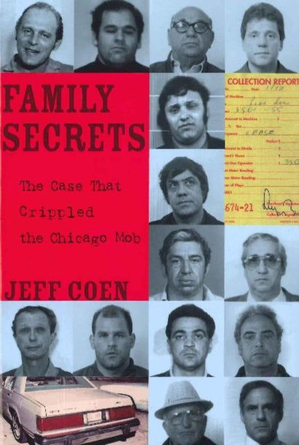 Family Secrets: The Case That Crippled the Chicago Mob