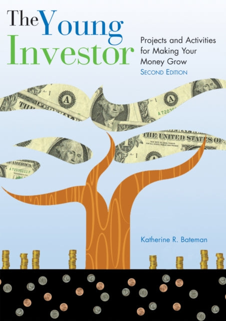 The Young Investor: Projects and Activities for Making Your Money Grow