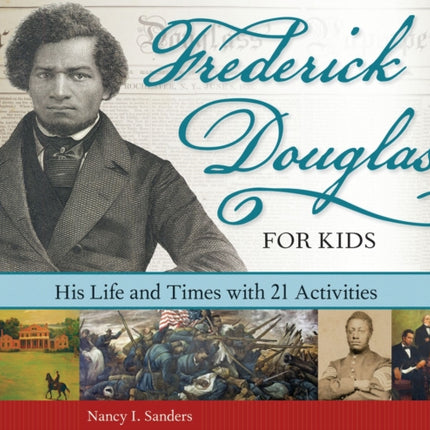 Frederick Douglass for Kids: His Life and Times, with 21 Activities