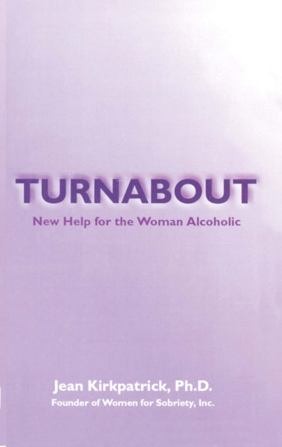 Turnabout: New Help for the Woman Alcoholic