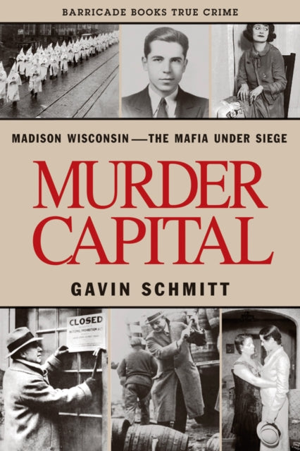 Murder Capital: Madison Wisconsin - The Mafia Under Siege