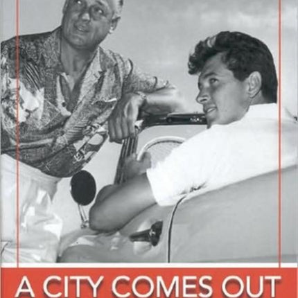 A City Comes Out: The Gay and Lesbian History of Palm Springs