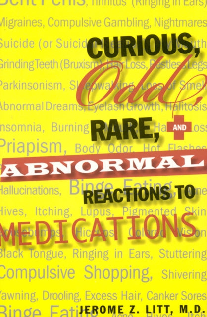 Curious, Odd, Rare And Abnormal Reactions To Medications