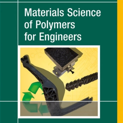 Materials Science of Polymers for Engineers