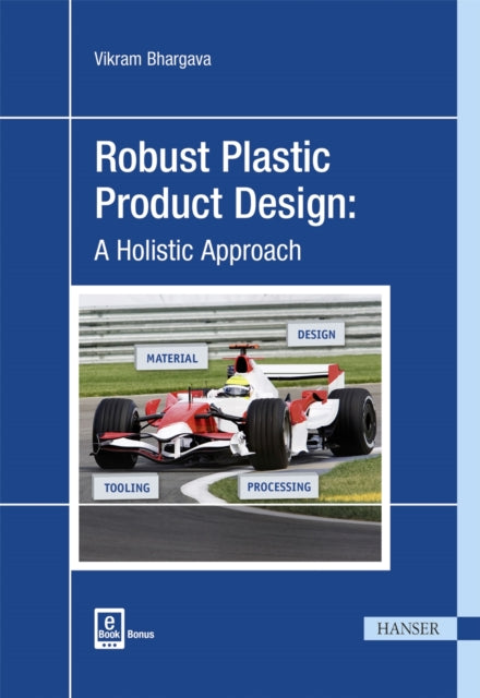 Robust Plastic Product Design: A Holistic Approach