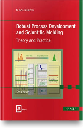 Robust Process Development and Scientific Molding: Theory and Practice