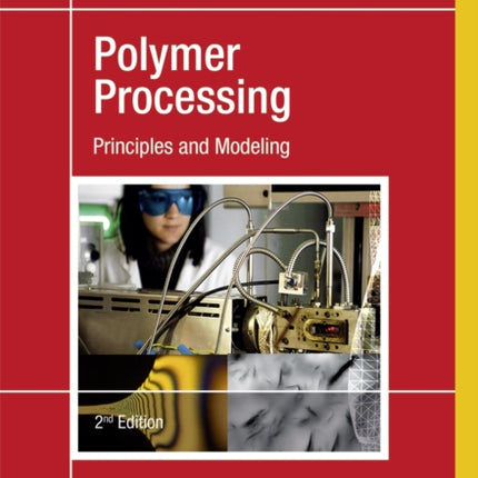 Polymer Processing: Principles and Modeling