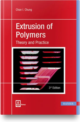 Extrusion of Polymers: Theory & Practice