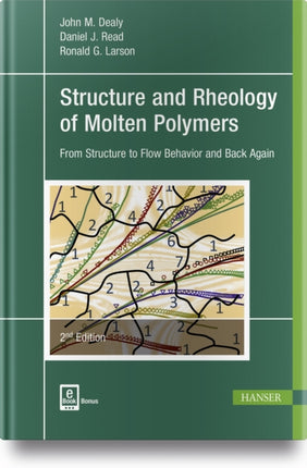 Structure and Rheology of Molten Polymers: From Structure to Flow Behavior and Back Again