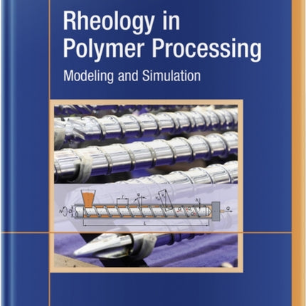 Rheology in Polymer Processing: Modeling and Simulation