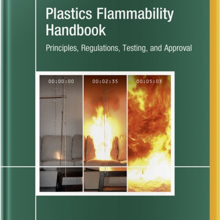 Plastics Flammability Handbook: Principles, Regulations, Testing, and Approval