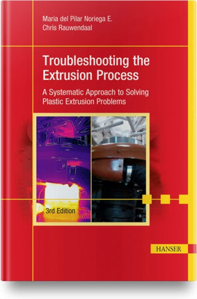 Troubleshooting the Extrusion Process: A Systematic Approach to Solving Plastic Extrusion Problems