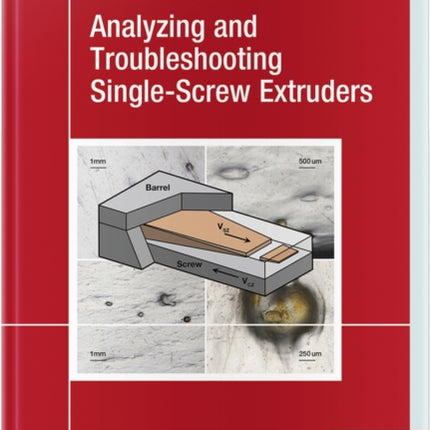 Analyzing and Troubleshooting Single-Screw Extruders