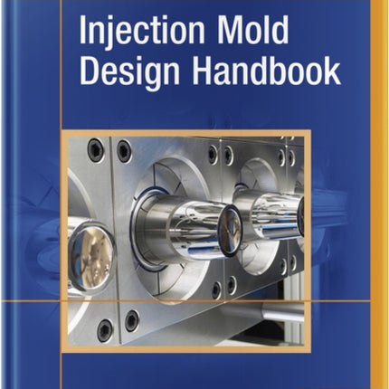 Injection Mold Design Handbook