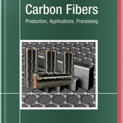 Carbon Fibers: Production, Applications, Processing