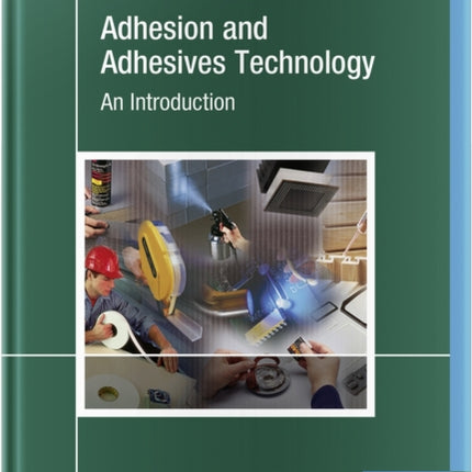 Adhesion and Adhesives Technology: An Introduction