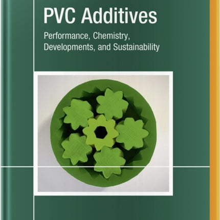 PVC Additives: Performance, Chemistry, Developments, and Sustainability