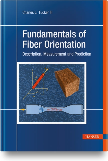 Fundamentals of Fiber Orientation: Description, Measurement and Prediction