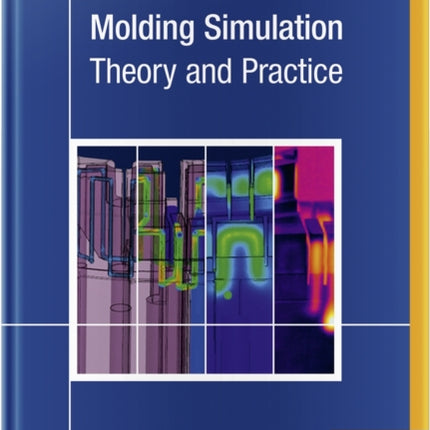 Molding Simulation: Theory and Practice