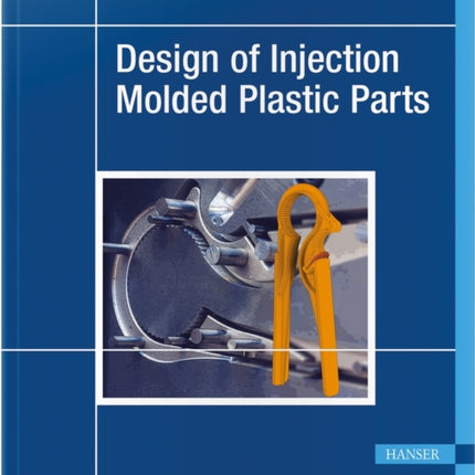 Design of Injection Molded Plastic Parts