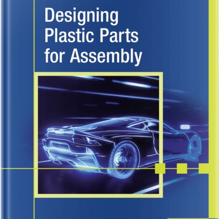 Designing Plastic Parts for Assembly