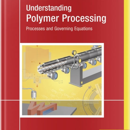 Understanding Polymer Processing  Processes and