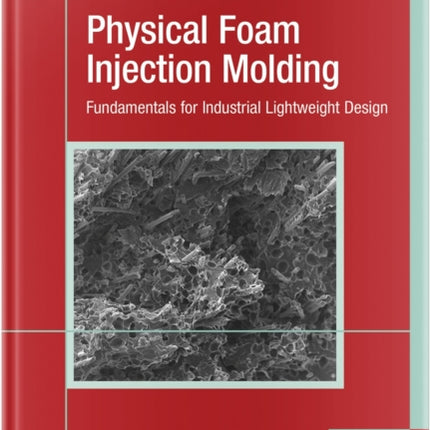 Physical Foam Injection Molding  Fundamentals for