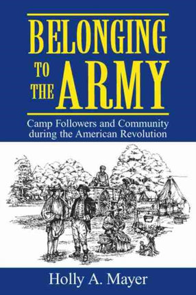 Belonging to the Army: Camp Followers and