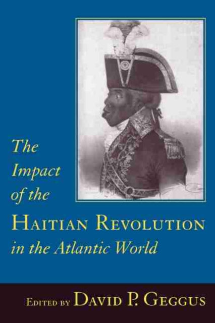 The Impact of the Haitian Revolution in the