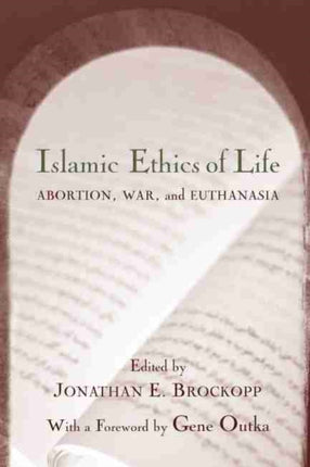 Islamic Ethics of Life: Abortion, War and