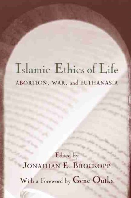Islamic Ethics of Life: Abortion, War and