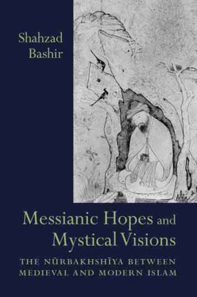 Messianic Hopes and Mystical Visions: The