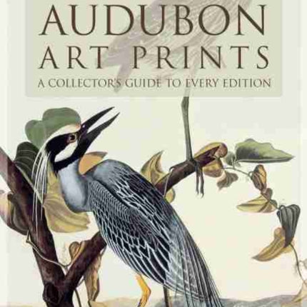 Audubon Art Prints: A Collector's Guide to Every