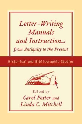 Letter-writing Manuals and Instruction from Antiquity to the Present: Historical and Bibliographic Studies